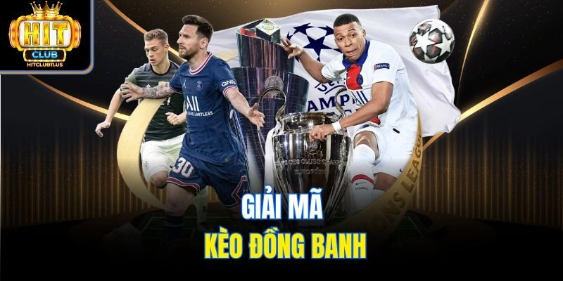 Giải mã kèo đồng banh