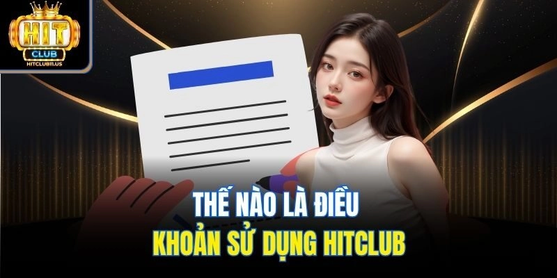 Thế nào là điều khoản sử dụng Hitclub