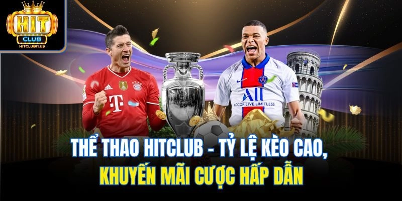 Hướng dẫn tham gia cá độ thể thao Hitclub an toàn tiện lợi